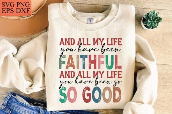 All My Life Faithful PNG — T-Shirt Designs