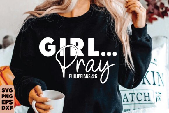 Girl Pray PNG & Christian Quote SVG — T-Shirt Designs