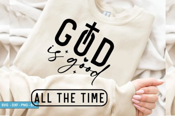 God is Good All the Time, Jesus Sleeve T-Shirt Designs