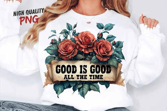 God is Good All the Time PNG, Jesus PNG — T-Shirt Designs
