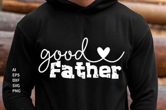 Good Father SVG: Christian T-Shirt Designs