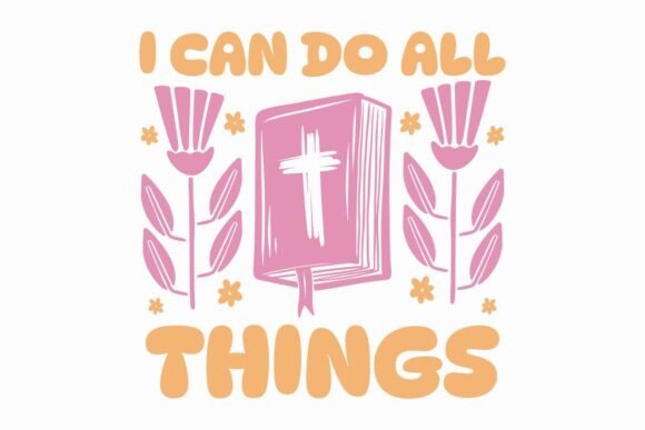 I Can Do All Things T-Shirt Designs