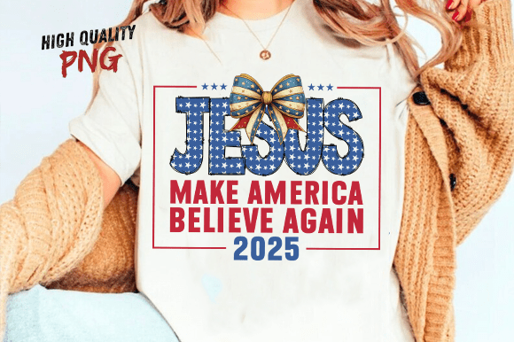 Jesus 2025 Make America Again Bow PNG T-Shirt Designs
