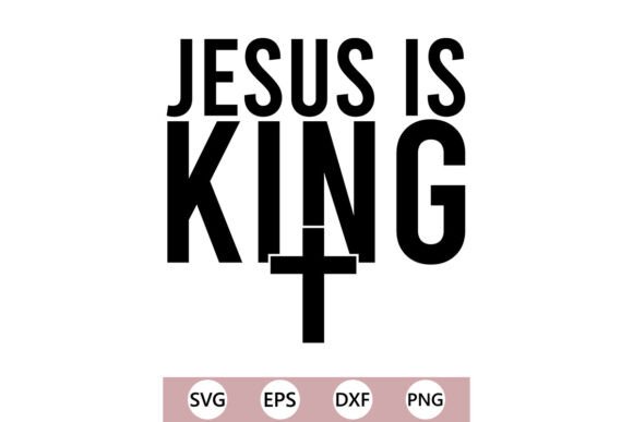 Jesus is King SVG: T-Shirt Designs & Handmade Faith Projects