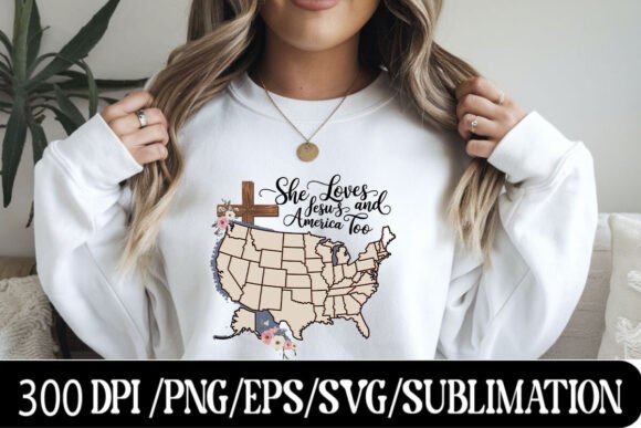 She Loves Jesus and America Too Christ T-Shirt Designs