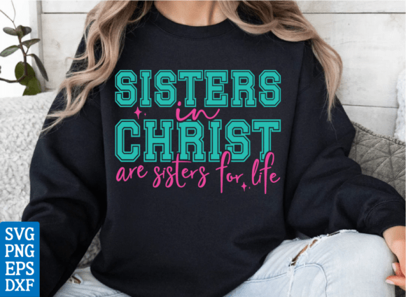 Sisters in Christ SVG PNG: Christian T-Shirt Designs