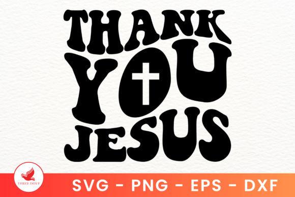 Thank You Jesus Wavy SVG — T-Shirt Designs