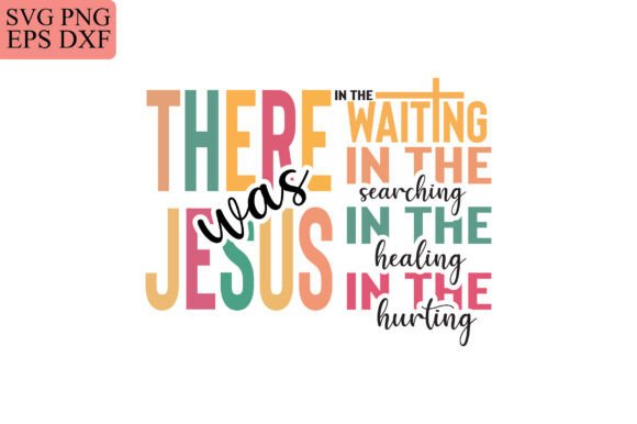 There Was Jesus Christian SVG for T-Shirt Designs