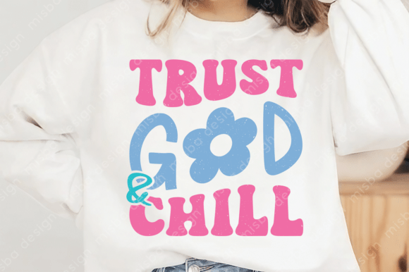 Trust God and Chill SVG — T-Shirt Designs