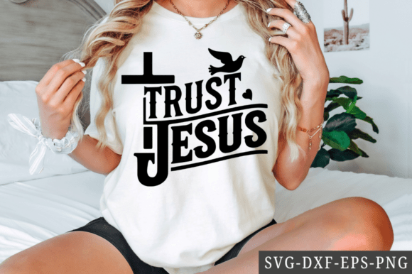Trust Jesus SVG Design: T-Shirt Designs