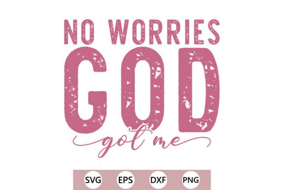 Unafraid God Got Me: Christian SVG PNG for T-Shirt Designs